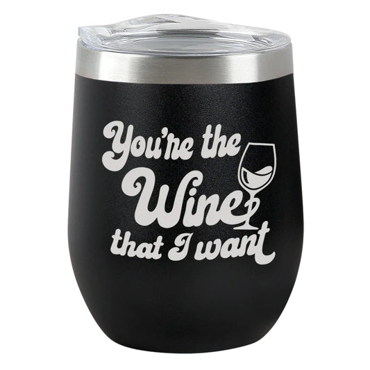 Insulated Wine Tumbler - You're the Wine - Black Matte