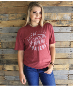 T-Shirt - Be Greater than the Haters