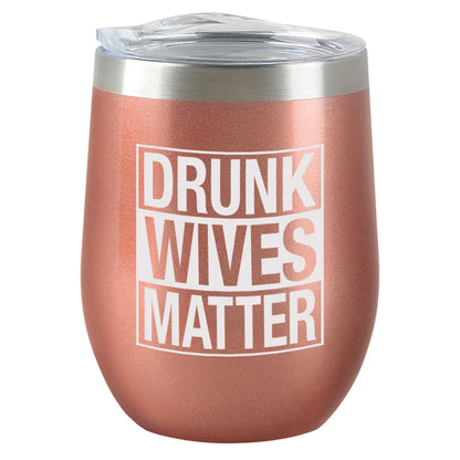 Insulated Wine Tumbler - Drunk Wives Matter - Rose Gold