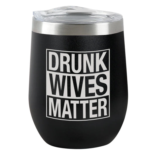 Insulated Wine Tumbler - Drunk Wives Matter - Black Matte