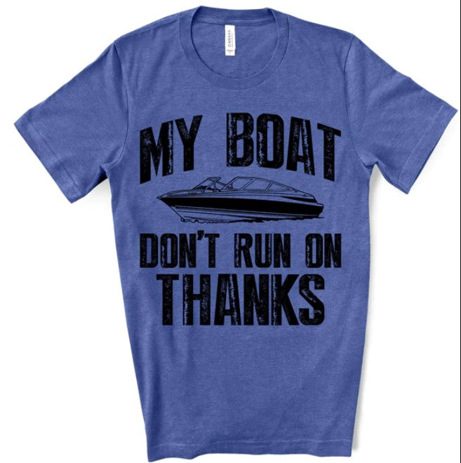 T-Shirt - My Boat Don't Run On THANKS