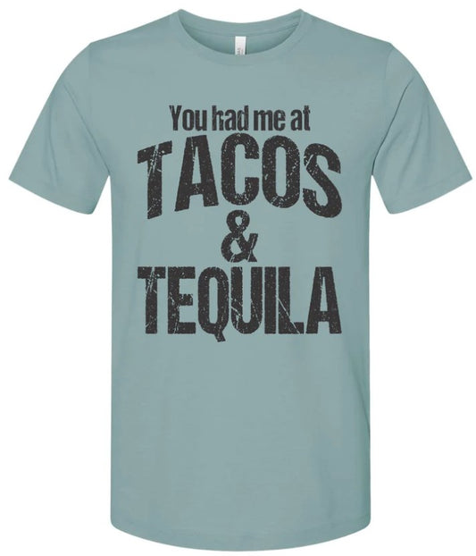 T-Shirt - You had me at Tacos & Tequila