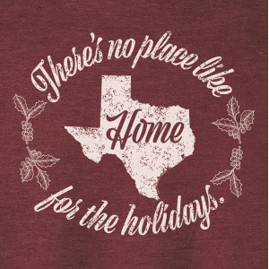 T-Shirt - Home For The Holidays Texas