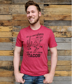 T-Shirt - Not All Who Wander Are Lost...Tacos...