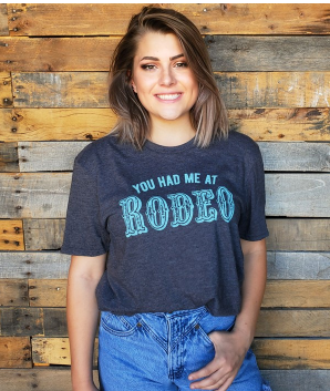 T-Shirt - You had me at rodeo
